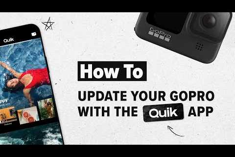 GoPro: How to Update Your GoPro with the Quik App