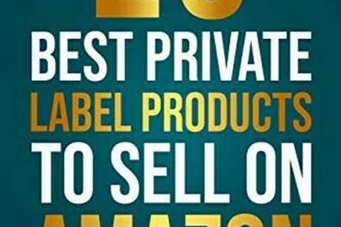 25 Best Private Label Products To Sell On Amazon