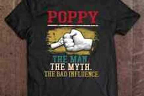 Best Selling poppy the man the myth Father's Day Shirt