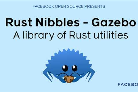Rust Nibbles – Gazebo: Prelude