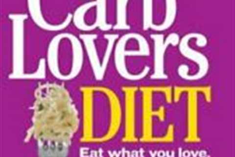 The Carb Lovers Diet : Eat What You Love, Get Slim for Life! NY Times Best Sell