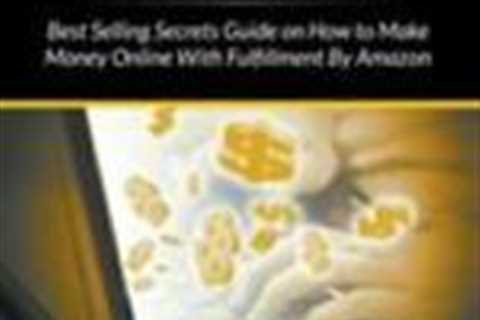 Amazon FBA For Beginners: Best Selling Secrets Guide on How to Make Money Onl...