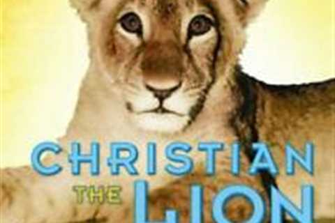 Christian the Lion: Based on the Best Selling True Story