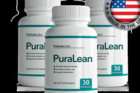 PuraLean Reviews – Legit Weight Loss Pills or Side Effects Complaints?