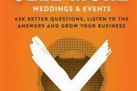 Shut Up And Sell More Weddings & Events: Ask Better Questions, Listen To Th...