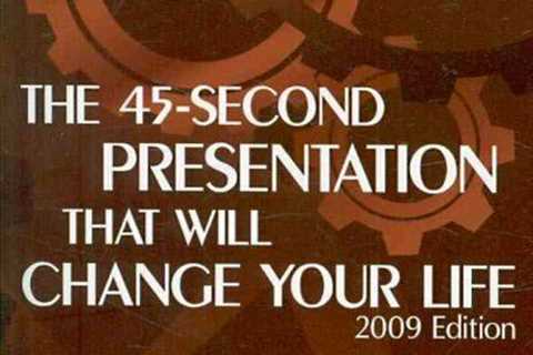 45 Second Presentation That Will Change Your Life : The World's Best-selling ...