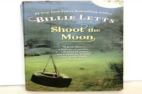 Shoot the Moon by Billie Letts, Mystery, Love, Loss, Drama - Best Selling Author