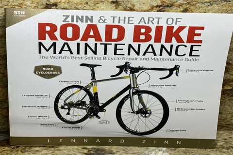 Zinn and the Art of Road Bike Maintenance The World's Best-Selling Bicycle…Guide