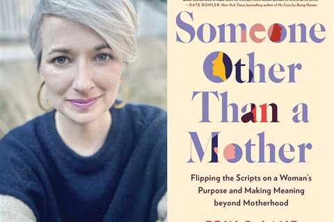 In ‘Somebody Other than a Mom,’ Raleigh Author Erin S. Lane Makes a Case for Rewriting the Cultural Scripts around Motherhood.