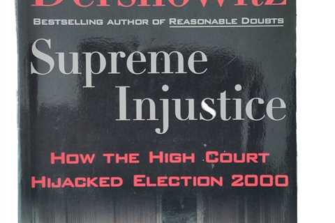 Supreme Injustice by Alan M Dershowitz: Best Selling Author