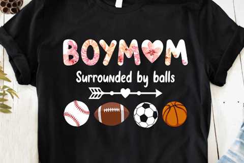 Boy mom surrounded by balls TShirts Gifts for mothers day gift for mom best sell