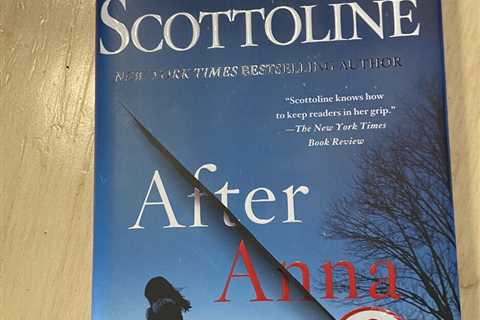 After Anna by Lisa Scottoline (2018 HC) NYT Best Selling Author, A thriller.