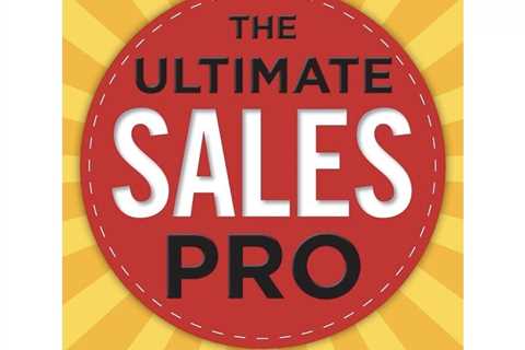 The Ultimate Sales Pro : What the Best Salespeople Do Differently