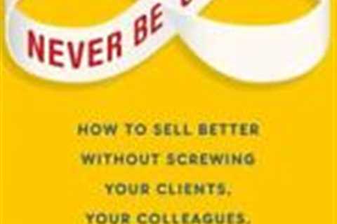 Dunne, Tim : Never Be Closing: How to Sell Better Wit