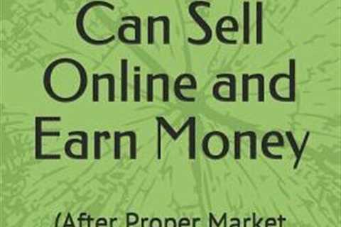 51 Best Items You Can Sell Online and Earn Money: (after Proper Market Resear...