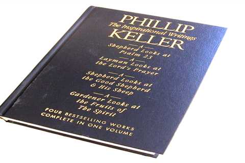 PHILLIP KELLER'S Four best selling Inspirational Writings in one volume.