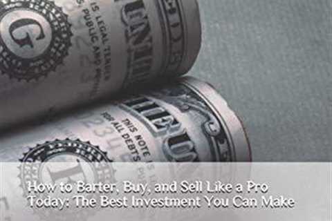 How to Barter  Buy  and Sell Like a Pro Today  The Best Investmen