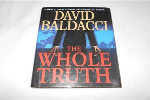 THE WHOLE TRUTH A  NOVEL BY DAVID BALDACCI NEW YORK TIMES BEST SELLING AUTHOR