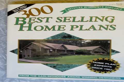 6th Edition 300 Best Selling Home Plans by Garlinghouse Designers