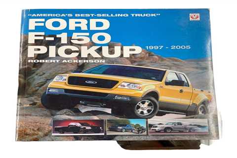 Ford F-150 Pickup 1997-2005 : America's Best-Selling Truck by Robert C. Ackerson