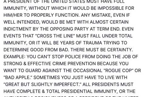 Trump posts call for “complete immunity” for presidents.  I wonder why?