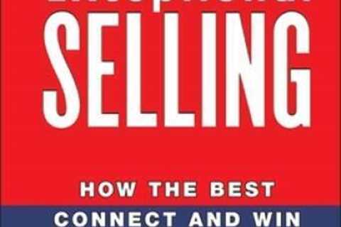 Exceptional Selling: How the Best Connect and Win in High  - VERY GOOD