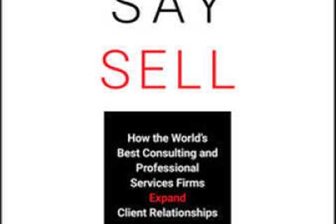 Never Say Sell: How the World's Best Consulting and Professional Ser - VERY GOOD