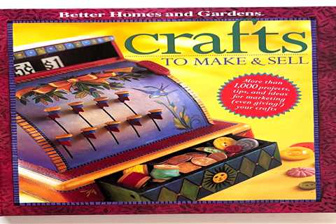 Crafts To Make And Sell by Better Homes and Gardens *New  *Actual Book Pictured