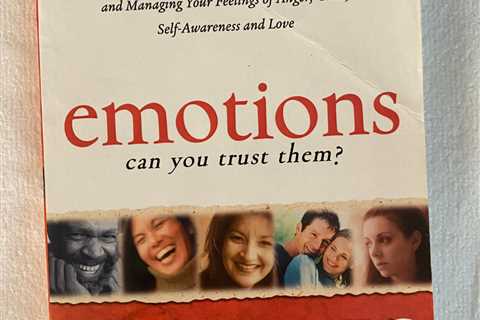 Emotions: Can You Trust Them?: The Best-Selling Guide to Understanding and...