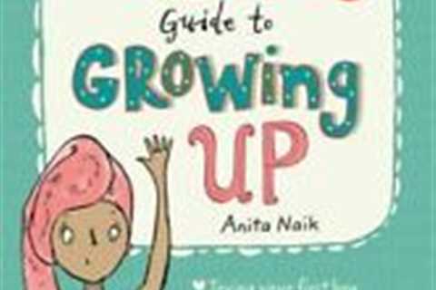 The Girls' Guide to Growing Up: the best-selling puberty guide for girls