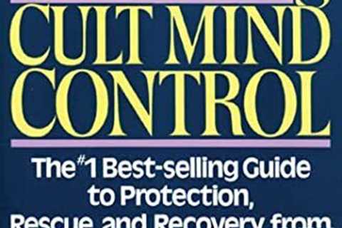 Combatting Cult Mind Control: The #1 Best-selling Guide to Protection, Rescu...