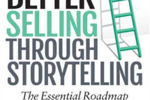 Better Selling Through Storytelling: The Essential Roadmap to Becoming a  - GOOD