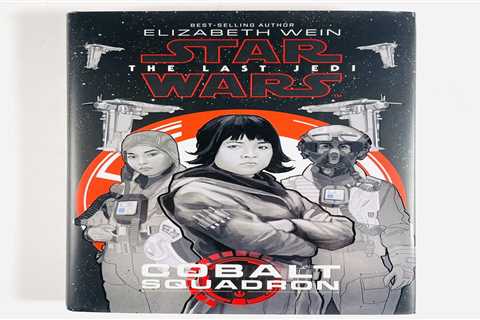 Star Wars The Last Jedi Cobalt Squadron By Best Selling Author Elizabeth Wein