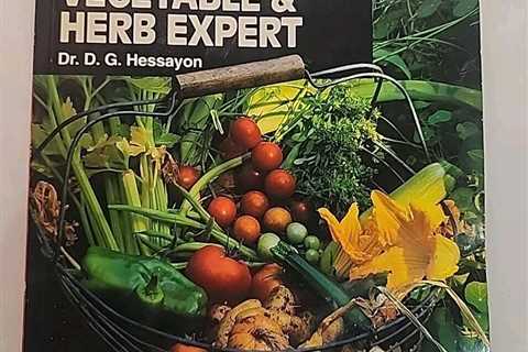 Expert Ser.: The Vegetable and Herb Expert : The World's Best-Selling Book on...