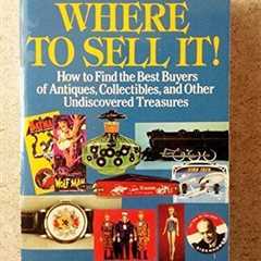 Where to Sell It How to Find the Best Buyers of Antiques, Collecti - ACCEPTABLE