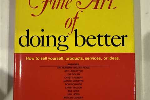 The Fine Art of Doing Better: How to Sell Yourself, Products, Services, or Ideas