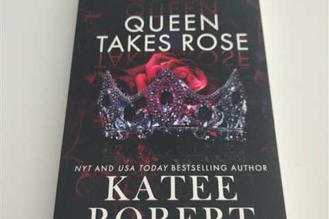 Queen Takes Rose By Kattee Robert NY Times and USA Today Best-selling Author.