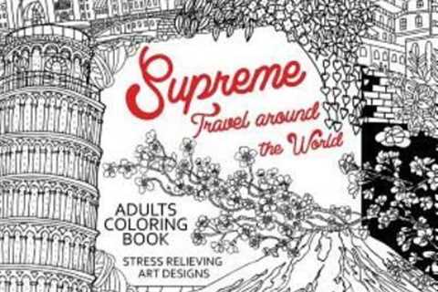 Supreme Travel Around The World: Adults Coloring Book (Japan, France, Italy...