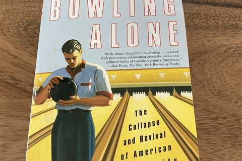 Bowling Alone: The Collapse and Revival of American Community NATIONAL BEST SELL