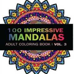 Mandala Coloring Book: 100 Imressive Mandalas Adult Coloring Book... (RePrint)