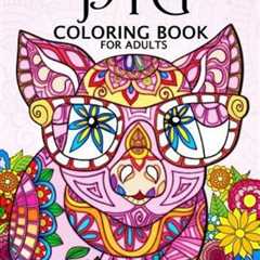 Pig Coloring Book For Adults: Cute Animal Stress-Relief Coloring Book For A...