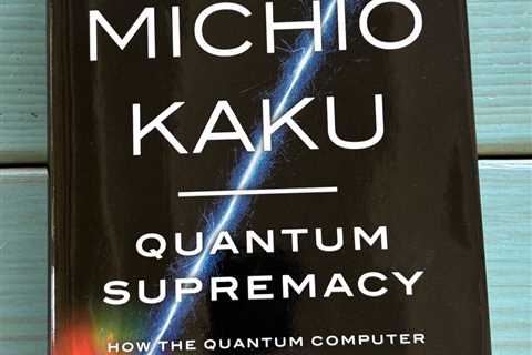 Michio Kaku quantum supremacy number one New York Times best selling author