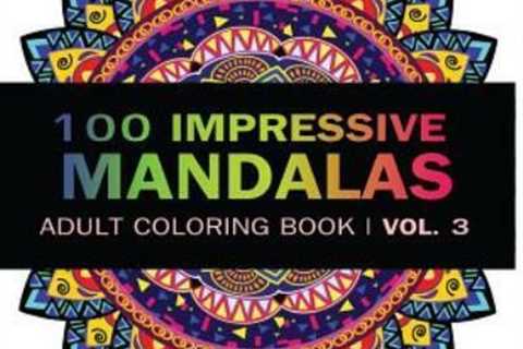 Mandala Coloring Book: 100 Imressive Mandalas Adult Coloring Book... (RePrint)