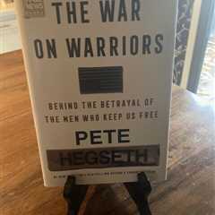 PETE HEGSETH BEST SELLING HARDCOVER BOOK *THE WAR ON WARRIORS*  Brand New