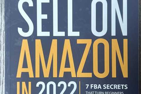 How to Sell on Amazon in 2022: 7 FBA Secrets That Turn Beginners into Best S...