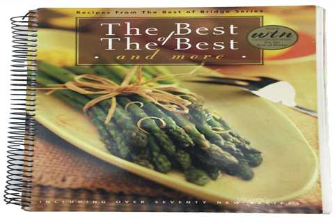 The Best of the Best & More Recipes from the Best of Bridge Best Selling Series