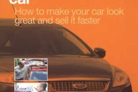 Selling Your Car : How to Make Your Car Look Great and Advice on the Best ...