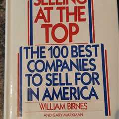 Selling At The Top: 100 Best Companies to Sell For in America  William Birnes